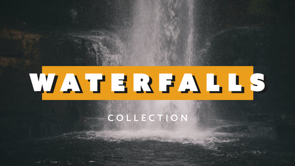 Waterfalls Collection