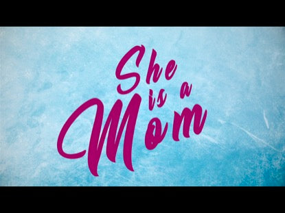 She's A Mom