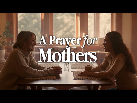 A Prayer For Mothers