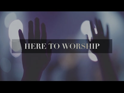 Here To Worship