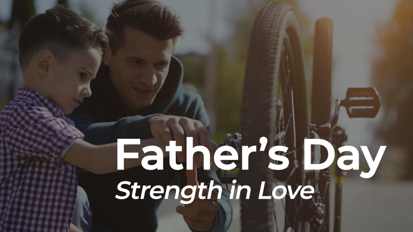 Father's Day: Strength in Love