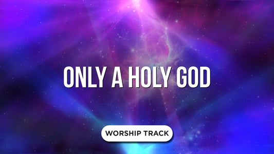 Only A Holy God