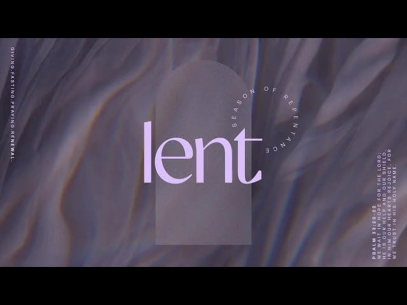 Lent Arches Lent Title Loop