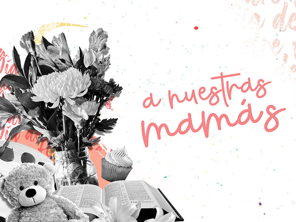 A Nuestras Mamas Collection