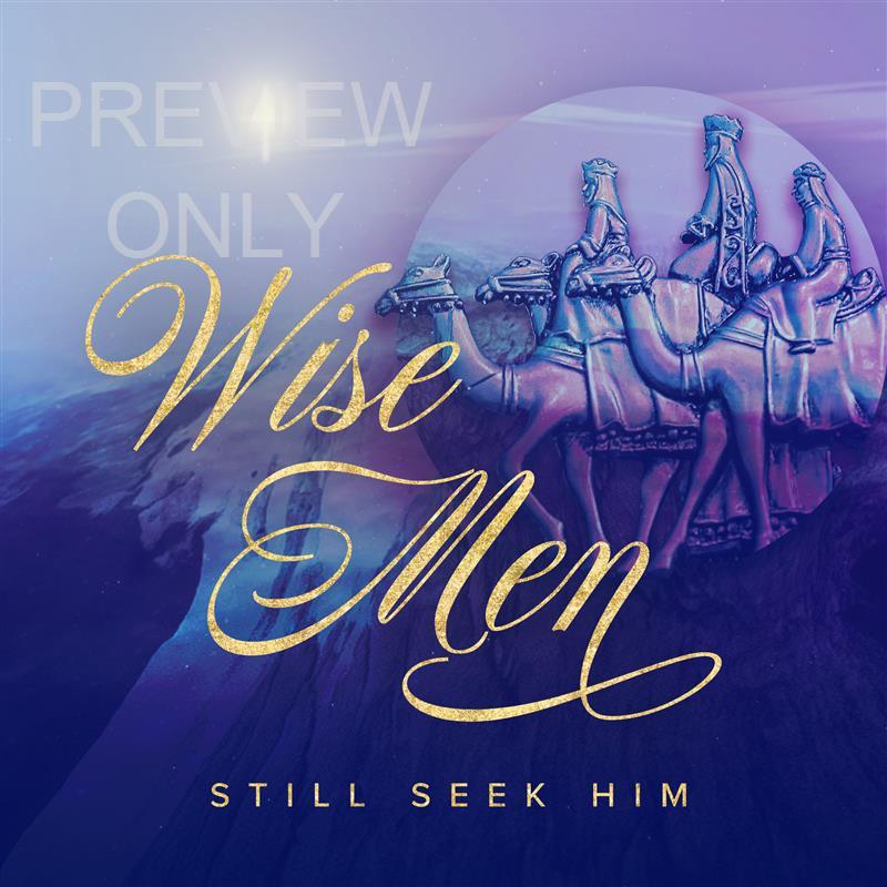 Wise Men Still Seek Him