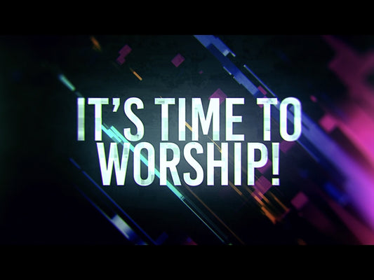 Time To Worship (Student Worship Intro)