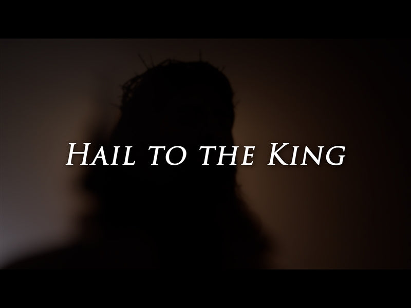 Hail To The King (Palm Sunday)