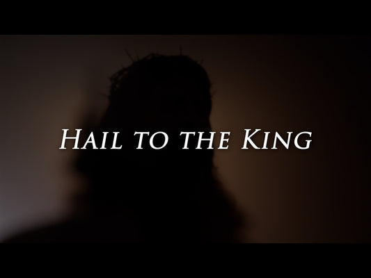 Hail To The King (Palm Sunday)