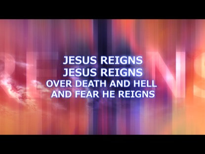 Jesus Reigns