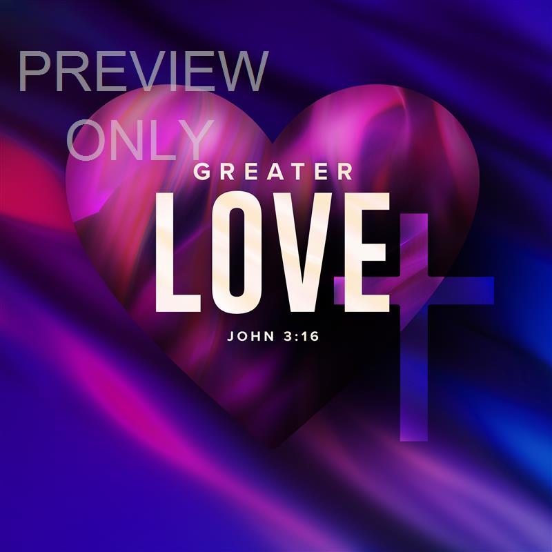 No Greater Love John 3:16