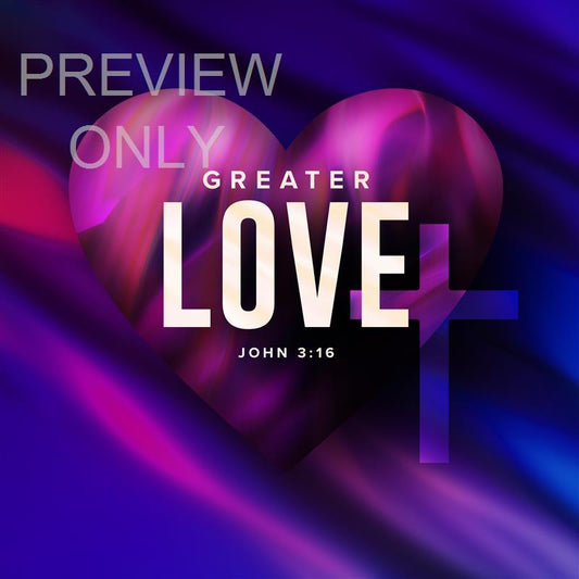 No Greater Love John 3:16