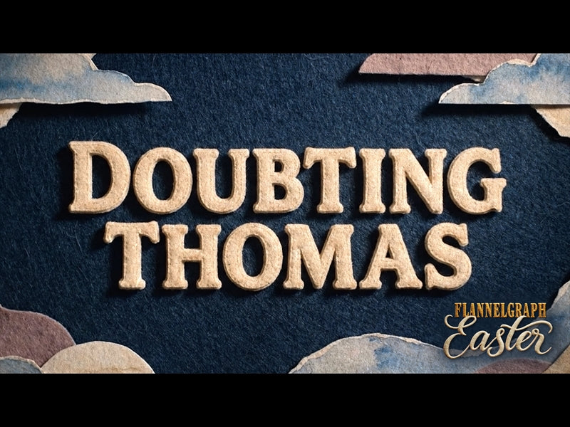 Flannelgraph Easter: Doubting Thomas