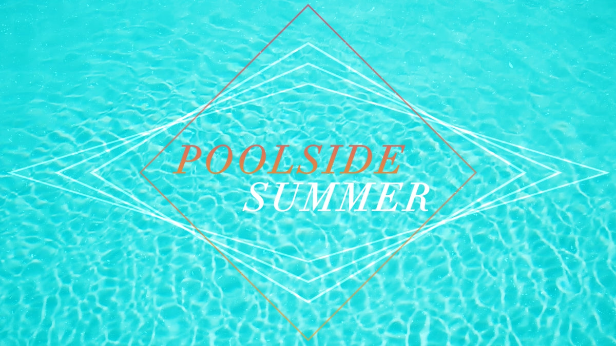 Poolside Summer Collection