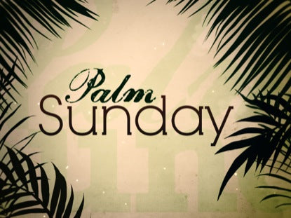 Palm Sunday Welcome