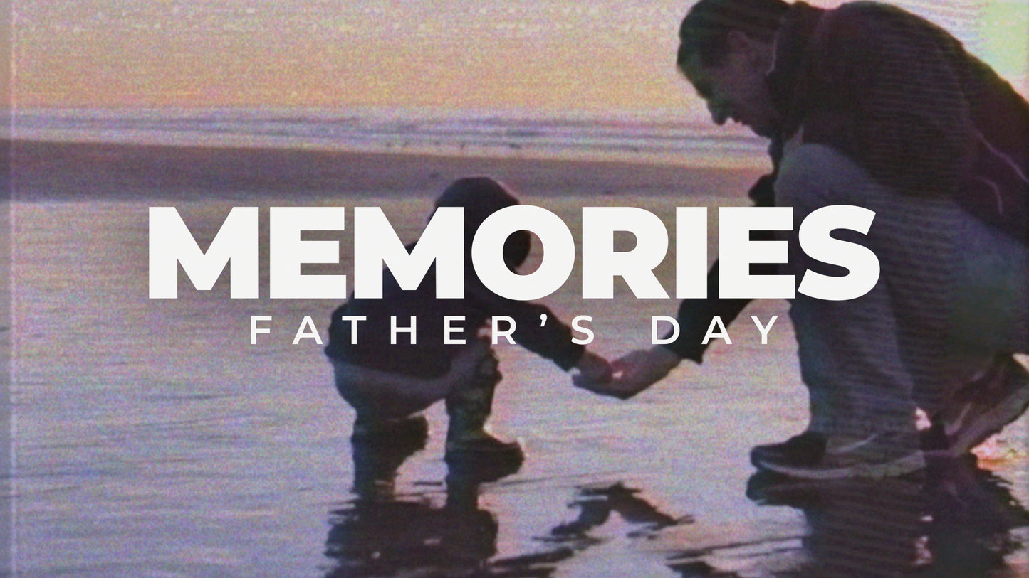 Memories (Father's Day)