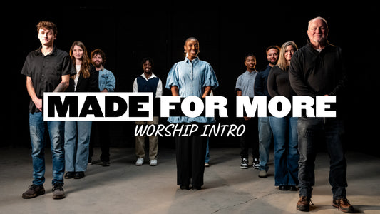 Made For More (Worship Intro)