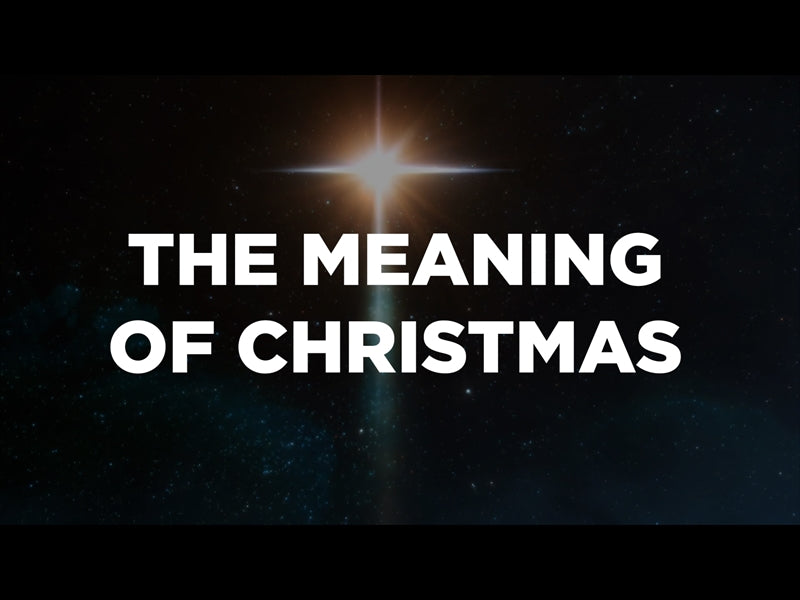 The Meaning Of Christmas