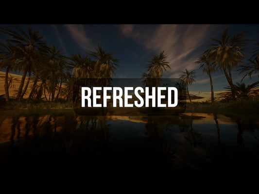 Refreshed