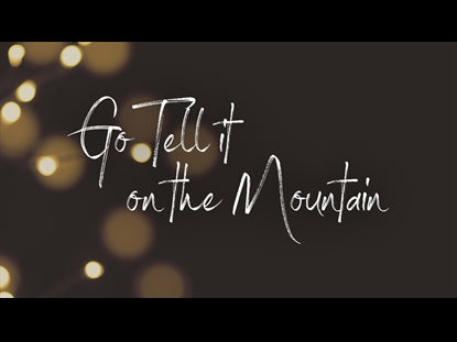 Go Tell It On The Mountain