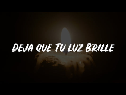 Deja Que Tu Luz Brille