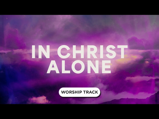 In Christ Alone