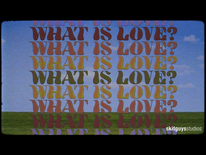 What Is Love?