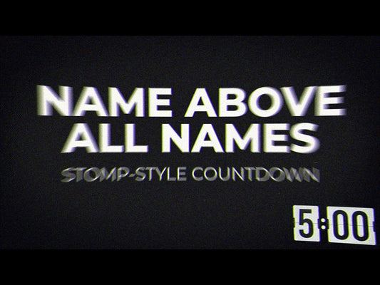 Name Above All Names Countdown