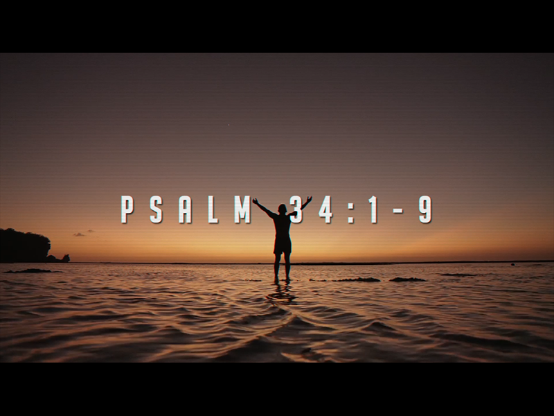 Psalm 34:1-9 Worship Opener