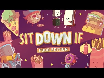 Sit Down If Food Edition: Game