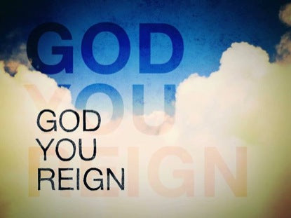 God You Reign