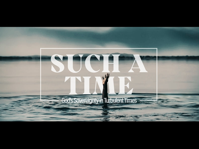 Such A Time - God's Sovereignty In Turbulent Times Sermon Bumper