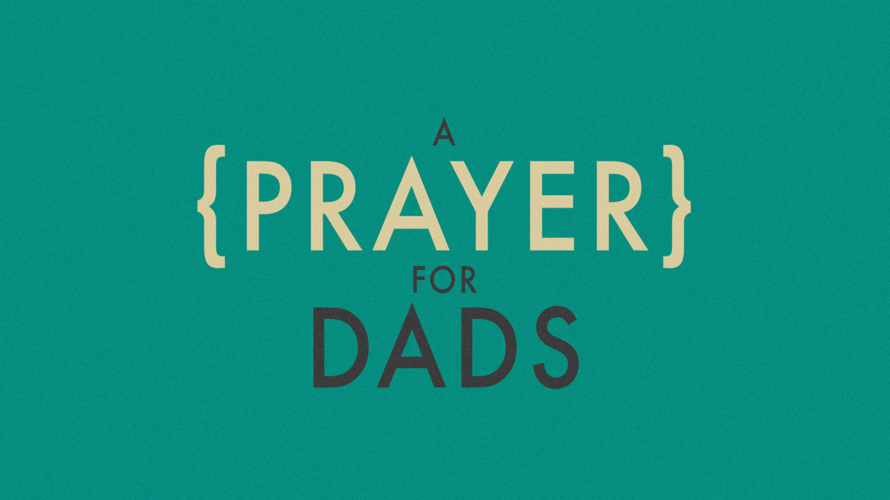 A Prayer For Dads