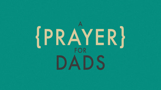 A Prayer For Dads