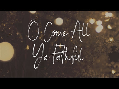O Come All Ye Faithful