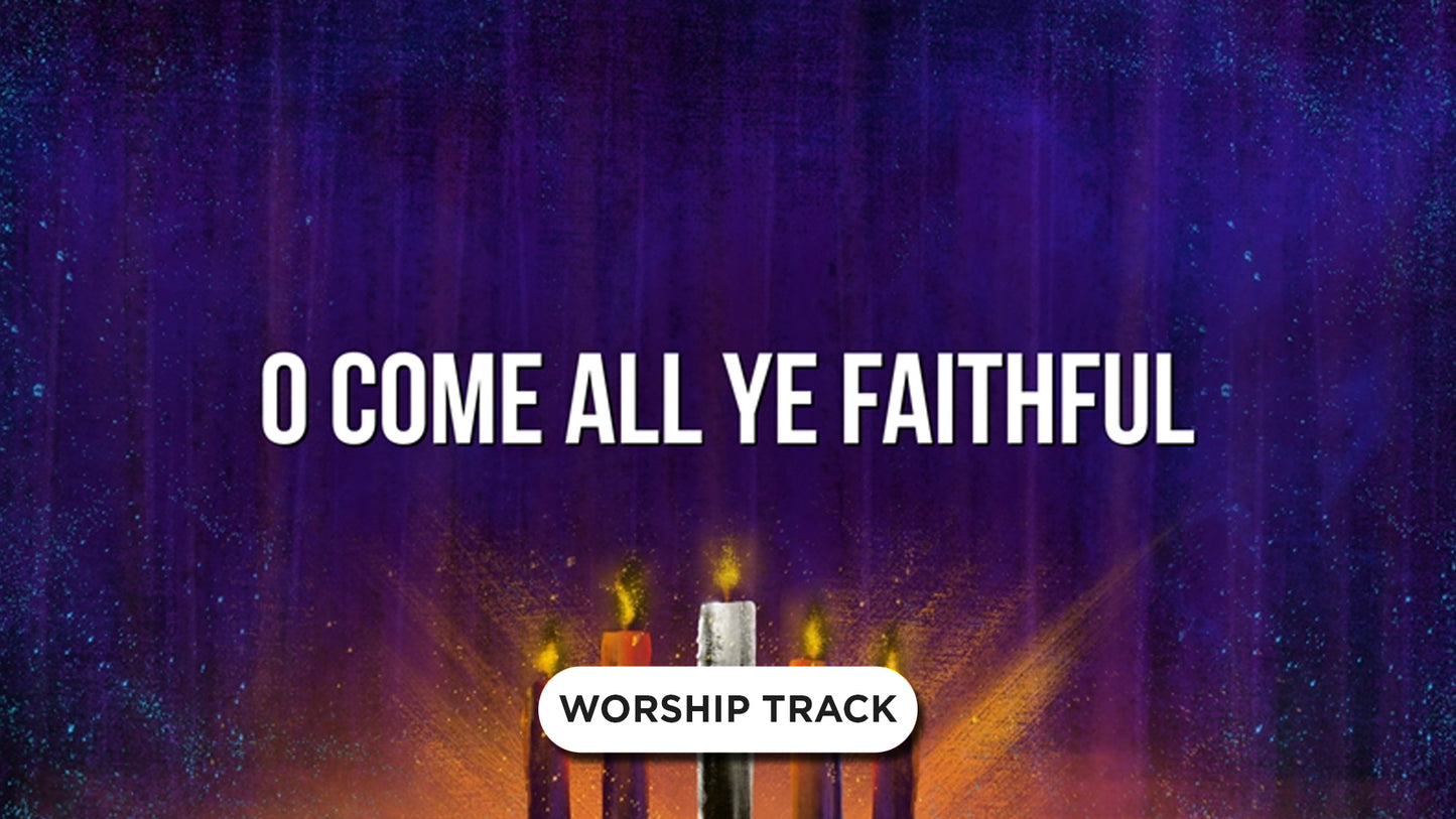 O Come All Ye Faithful