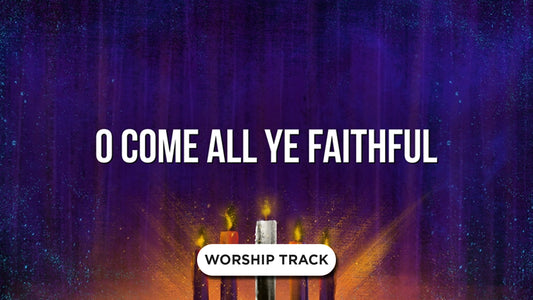 O Come All Ye Faithful