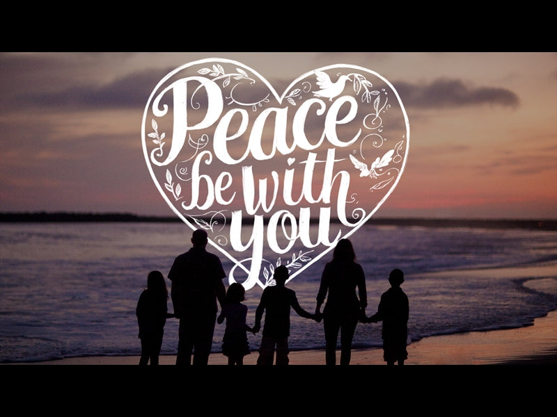 Peace Be With You