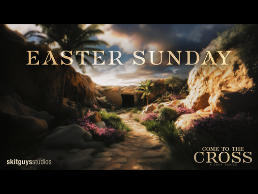 Come To The Cross: Lent Week 7 Easter Sunday
