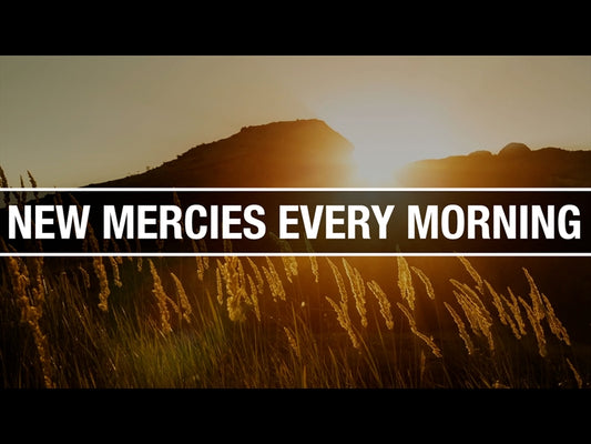 New Mercies Every Morning