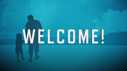 Father's Day Welcome Still
