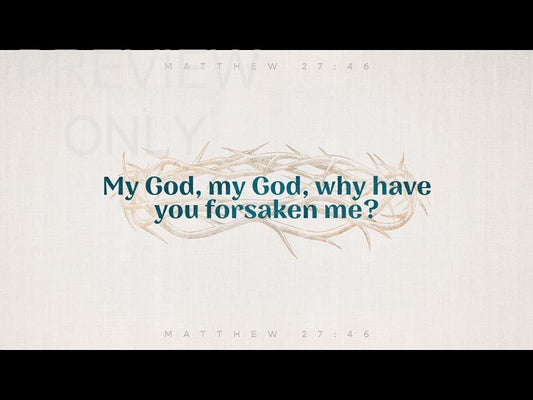 Sayings Of Jesus - Why Have You Forsaken Me Still