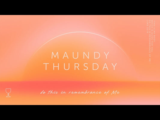 Horizons Maundy Thursday