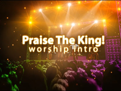 Praise The King - Worship Intro
