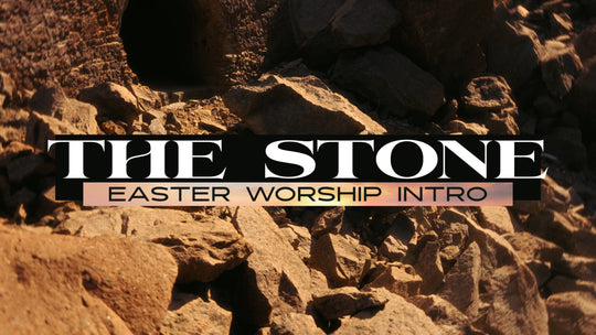 The Stone (Easter Worship Intro)