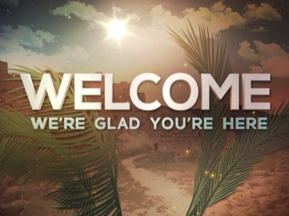 Palm Sunday Welcome