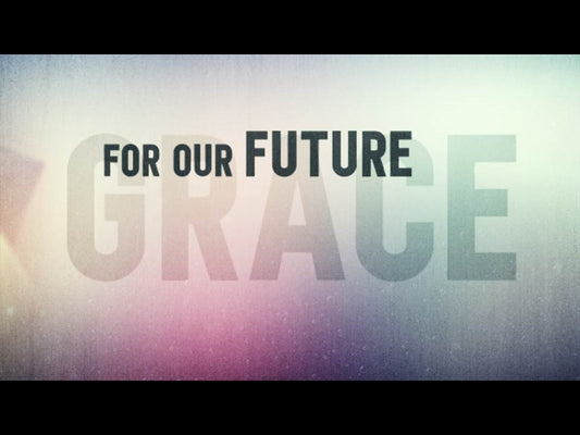 Your Past Your Future - Grace