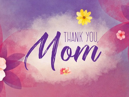 Thank You, Mom