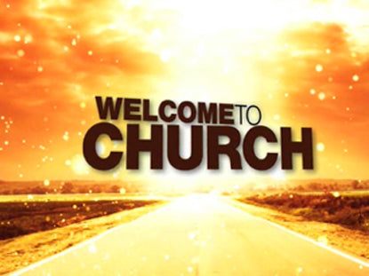 Welcome To Church