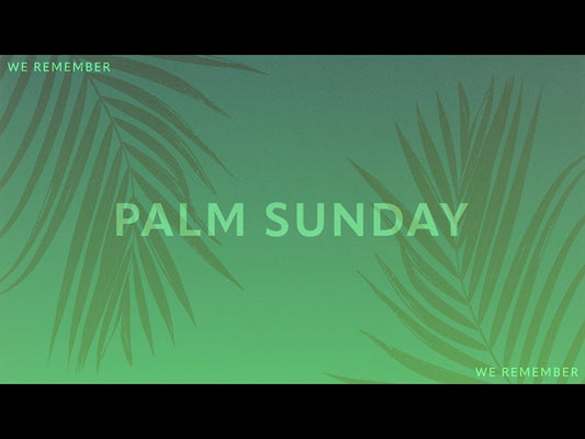 Risen Palms Palm Sunday