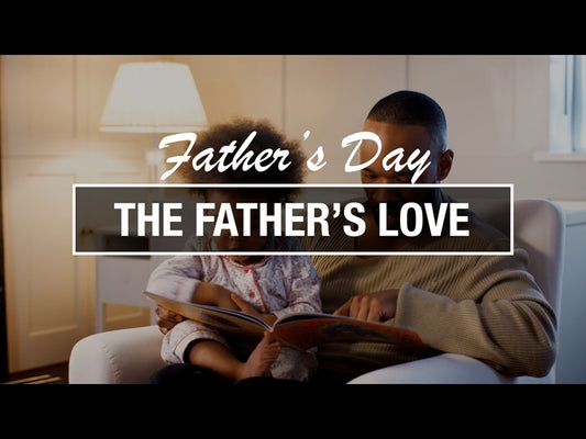 Father's Day - The Father's Love